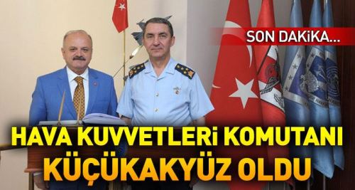 Küçükakyüz Hava Kuvvetleri Komutanı oldu