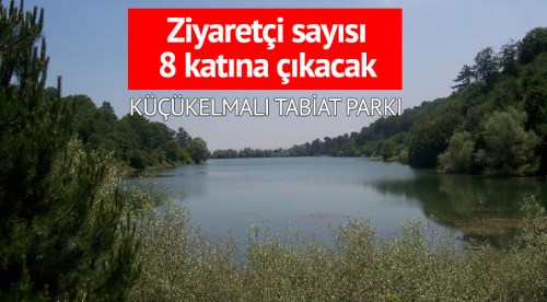 Küçükelmalı'da ziyaretçi sayısı 8 kat artacak
