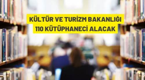 Kültür ve Turizm Bakanlığı 110 Kütüphaneci istihdam edecek