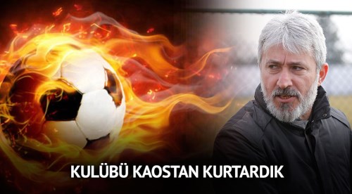 Kulübü kaostan kurtardık!
