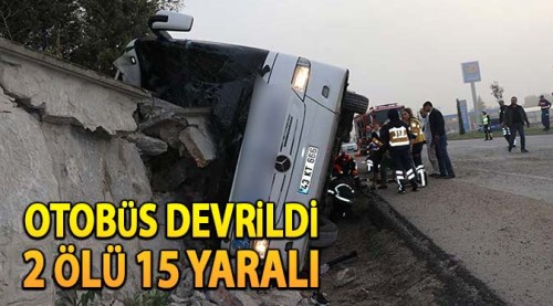 Kütahya Eskişehir yolunda yolcu otobüs devrildi: 2 ölü, 15 yaralı