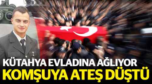 Kütahya kahraman evladına ağlıyor