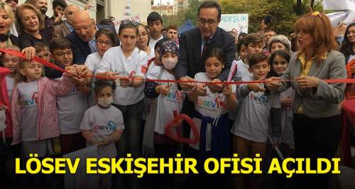 LÖSEV Eskişehir ofisi açıldı
