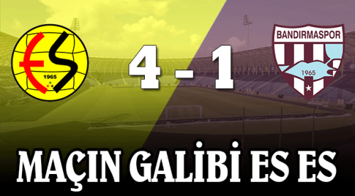 Maçın galibi Eskişehirspor oldu 4-1