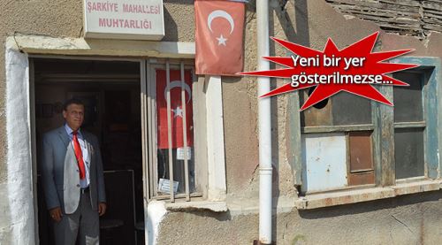 Mahallenin muhtarı sokakta kalacak!