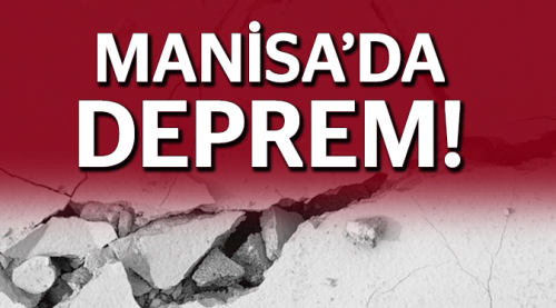 Manisa'da korkutan deprem!