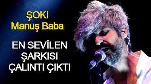 Manuş Baba’ya telif şoku!