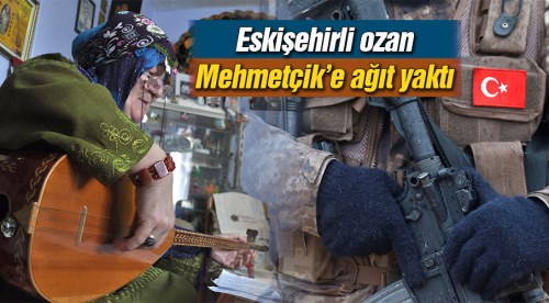 Mehmetçik'e 'Özledim' diye ağıt yaktı