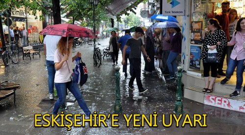 Meteoroloji'den Eskişehir'e yeni uyarı