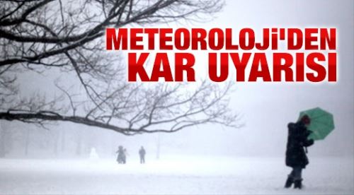 Meteoroloji'den ilk kar uyarısı geldi!