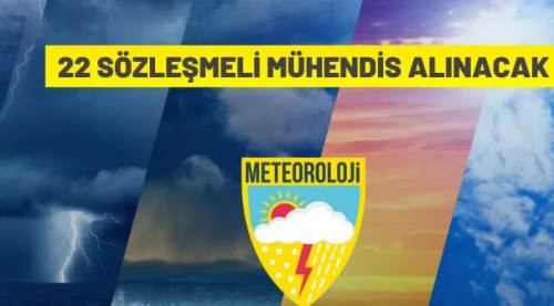  Meteoroloji Genel Müdürlüğü 22 Sözleşmeli Mühendis alacak