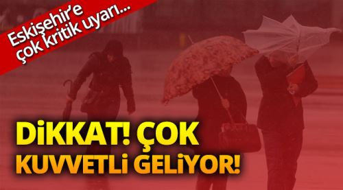 Meteoroloji saat vererek Eskişehir'i uyardı!