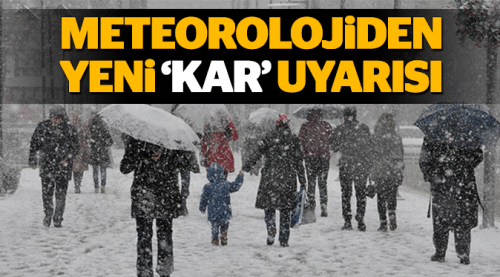 Meteorolojiden kar uyarısı!