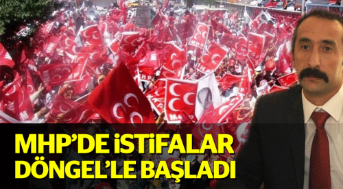 MHP’de istifalar Döngel’le başladı