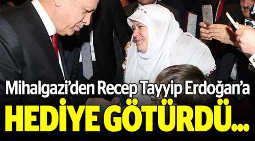 Mihalgazi'den Erdoğan'a hediye götürdü