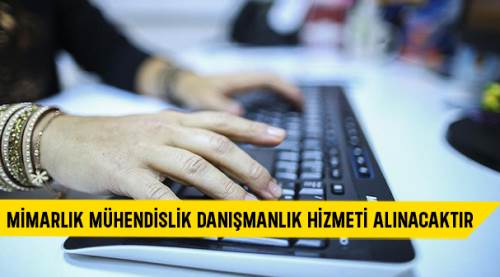 Mimarlık mühendislik danışmanlık hizmeti alınacaktır