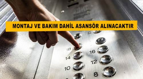 Montaj ve bakım dahil asansör alınacaktır