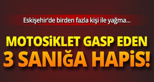 Motosiklet gasp edenlere hapis cezası!