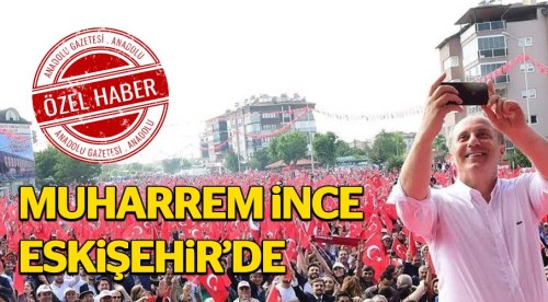 Muharrem İnce Eskişehir'de