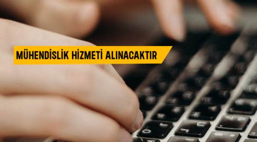 Mühendislik hizmeti alınacaktır