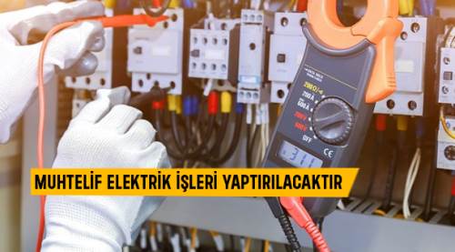 Muhtelif elektrik işleri yaptırılacaktır