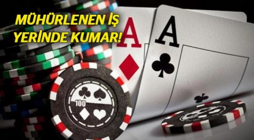 Mühürlenen iş yerine kumar baskını