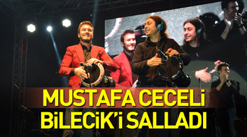Mustafa Ceceli Bilecik'i salladı