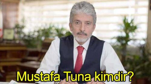 Mustafa Tuna kimdir, nerelidir, kaç yaşında?