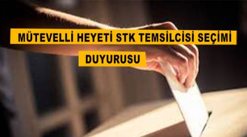Mütevelli Heyeti STK Temsilcisi Seçimi duyurusu