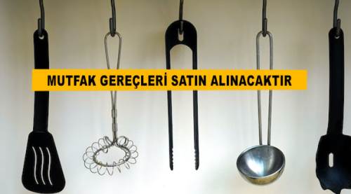 Mutfak gereçleri satın alınacaktır