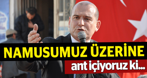 Namusumuz üzerine ant içiyoruz ki...