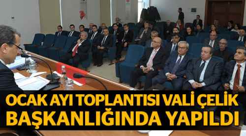 Ocak ayı toplantısı Çelik başkanlığında yapıldı