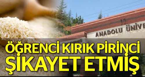 Öğrenci kırık pirinci şikâyet etmiş
