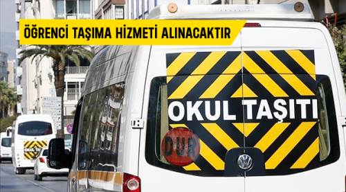 Öğrenci taşıma hizmeti alınacaktır