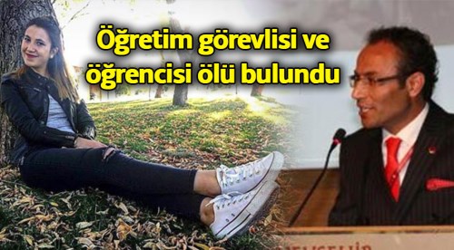 Öğretim görevlisi ve öğrencisi ölü bulundu