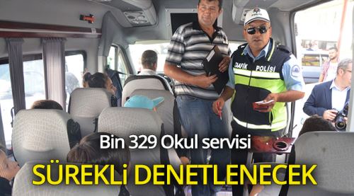 Okul servislerinde sıkı denetim!