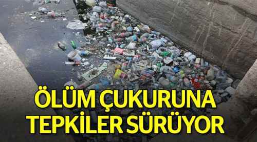 Ölüm çukuruna tepkiler sürüyor