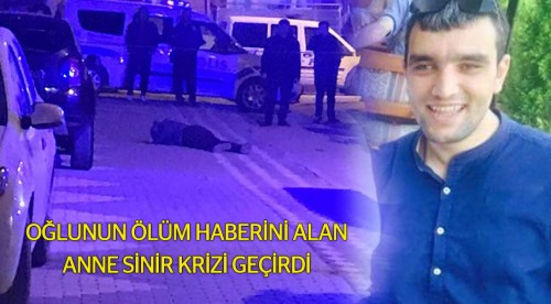 Ölüm haberini alan anne sinir krizi geçirdi