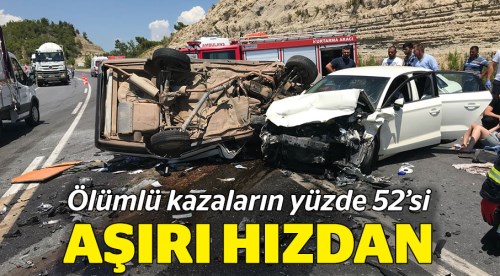 Ölümlü kazaların yüzde 52'si aşırı hızdan
