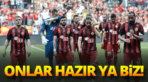 Onlar hazır ya biz!