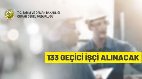Orman Genel Müdürlüğü 131 Geçici İşçi alacak