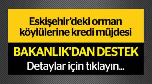 Orman köylülerine 39 milyonluk kredi desteği