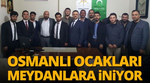 Osmanlı Ocakları meydanlara iniyor