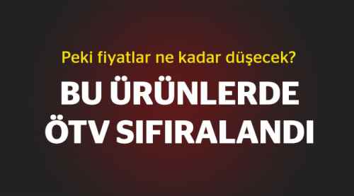 ÖTV sıfırlandı, fiyatlar ne kadar düşecek