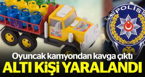 Oyuncak kamyon kavgası: 6 yaralı