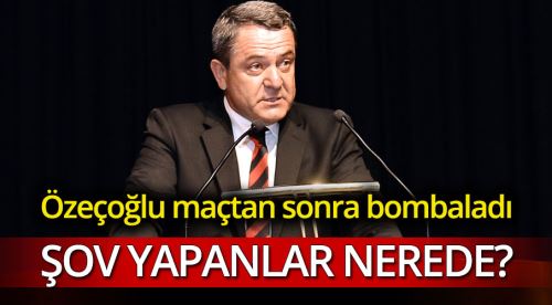 Özeçoğlu maçtan sonra bombaladı!