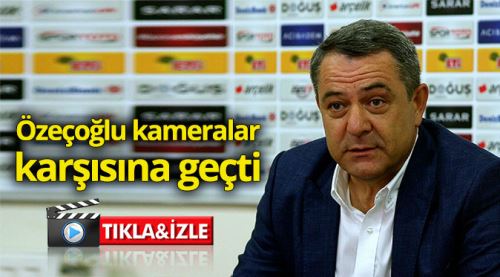 Özeçoğlu'ndan son dakika önemli açıklamalar