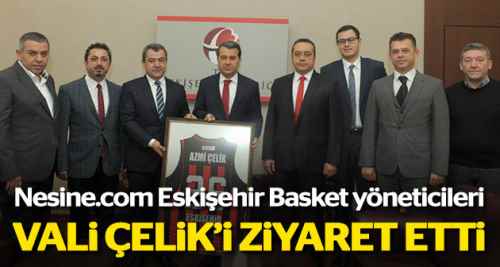 Özeçoğlu ve yönetim Vali Çelik'i ziyaret etti