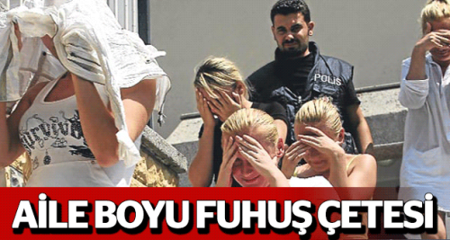 PARA ÇOK DİYE AİLECE FUHUŞA...