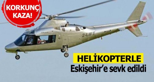 Parmağı koptu, Eskişehir'e sevk edildi